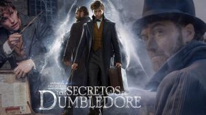 Liberan tráiler y poster de “Animales Fantásticos 3: Los secretos de Dumbledore”