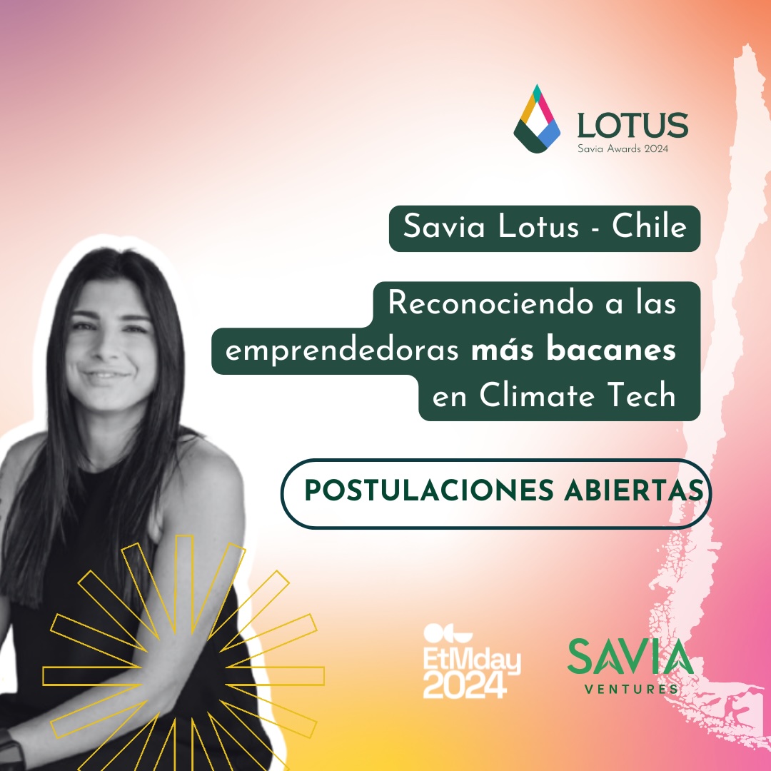 El Premio Savia Lotus: Impulsando a las Líderes en Innovación Climática de Latinoamérica y Expansión en Chile